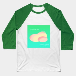 Taste color sweet version Baseball T-Shirt